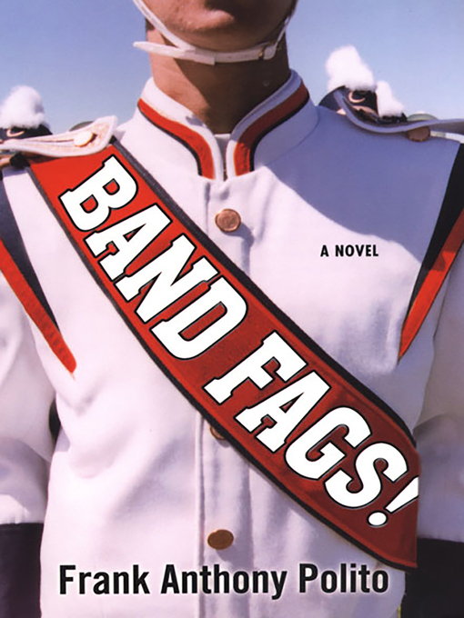 Title details for Band Fags! by Frank Anthony Polito - Available